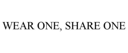 WEAR ONE, SHARE ONE trademark