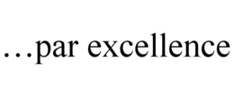 ...PAR EXCELLENCE trademark