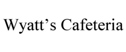 WYATT'S CAFETERIA trademark