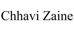 CHHAVI ZAINE trademark
