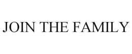 JOIN THE FAMILY trademark
