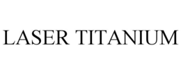 LASER TITANIUM trademark