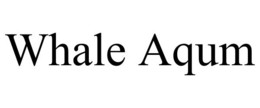 WHALE AQUM trademark