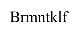 BRMNTKLF trademark