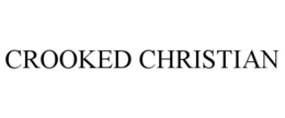 CROOKED CHRISTIAN trademark
