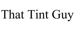 THAT TINT GUY trademark