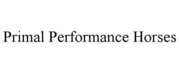 PRIMAL PERFORMANCE HORSES trademark