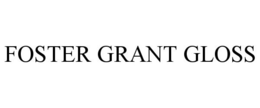 FOSTER GRANT GLOSS trademark