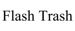 FLASH TRASH trademark