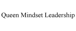 QUEEN MINDSET LEADERSHIP trademark