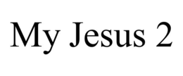 MY JESUS 2 trademark