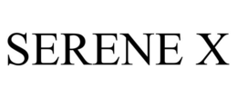 SERENE X trademark