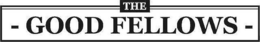 THE - GOOD FELLOWS - trademark