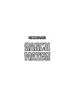 WATERMARK RANCH WATER trademark