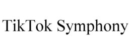 TIKTOK SYMPHONY trademark