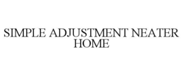 SIMPLE ADJUSTMENT NEATER HOME trademark