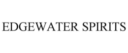EDGEWATER SPIRITS trademark