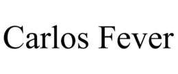 CARLOS FEVER trademark