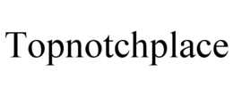 TOPNOTCHPLACE trademark