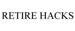 RETIRE HACKS trademark