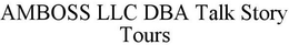 AMBOSS LLC DBA TALK STORY TOURS trademark