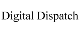 DIGITAL DISPATCH trademark