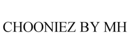 CHOONIEZ BY MH trademark