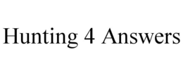 HUNTING 4 ANSWERS trademark