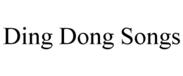 DING DONG SONGS trademark
