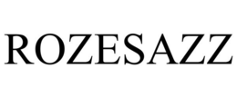 ROZESAZZ trademark