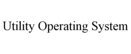 UTILITY OPERATING SYSTEM trademark