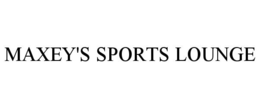 MAXEY'S SPORTS LOUNGE trademark