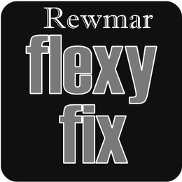 REWMAR FLEXY FIX trademark