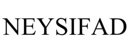 NEYSIFAD trademark