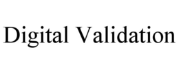 DIGITAL VALIDATION trademark
