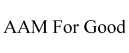 AAM FOR GOOD trademark