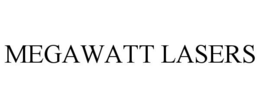 MEGAWATT LASERS trademark