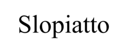 SLOPIATTO trademark