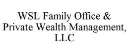 WSL FAMILY OFFICE & PRIVATE WEALTH MANAGEMENT, LLC trademark