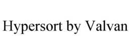 HYPERSORT BY VALVAN trademark