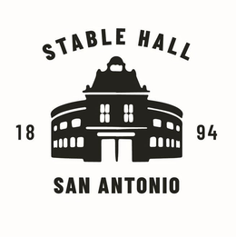 STABLE HALL 18 94 SAN ANTONIO trademark