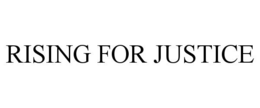 RISING FOR JUSTICE trademark