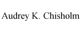AUDREY K. CHISHOLM trademark