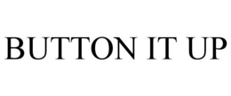 BUTTON IT UP trademark