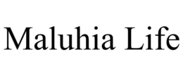 MALUHIA LIFE trademark