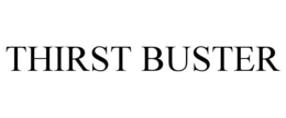 THIRST BUSTER trademark