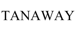TANAWAY trademark