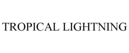 TROPICAL LIGHTNING trademark