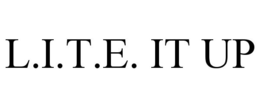 L.I.T.E. IT UP trademark