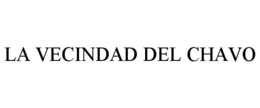 LA VECINDAD DEL CHAVO trademark